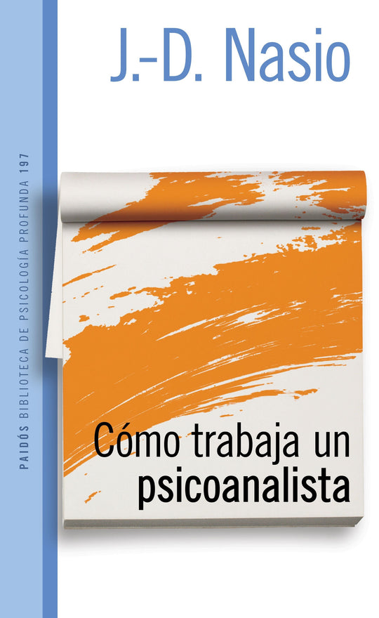 Cómo trabaja un psicoanalista - Juan David Nasio - Impresión a demanda