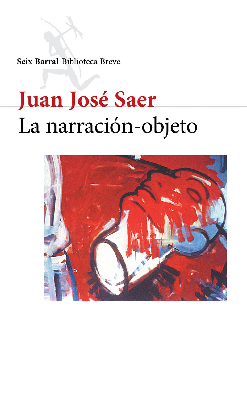 La narración-objeto  -  Juan José Saer - Impresión a demanda