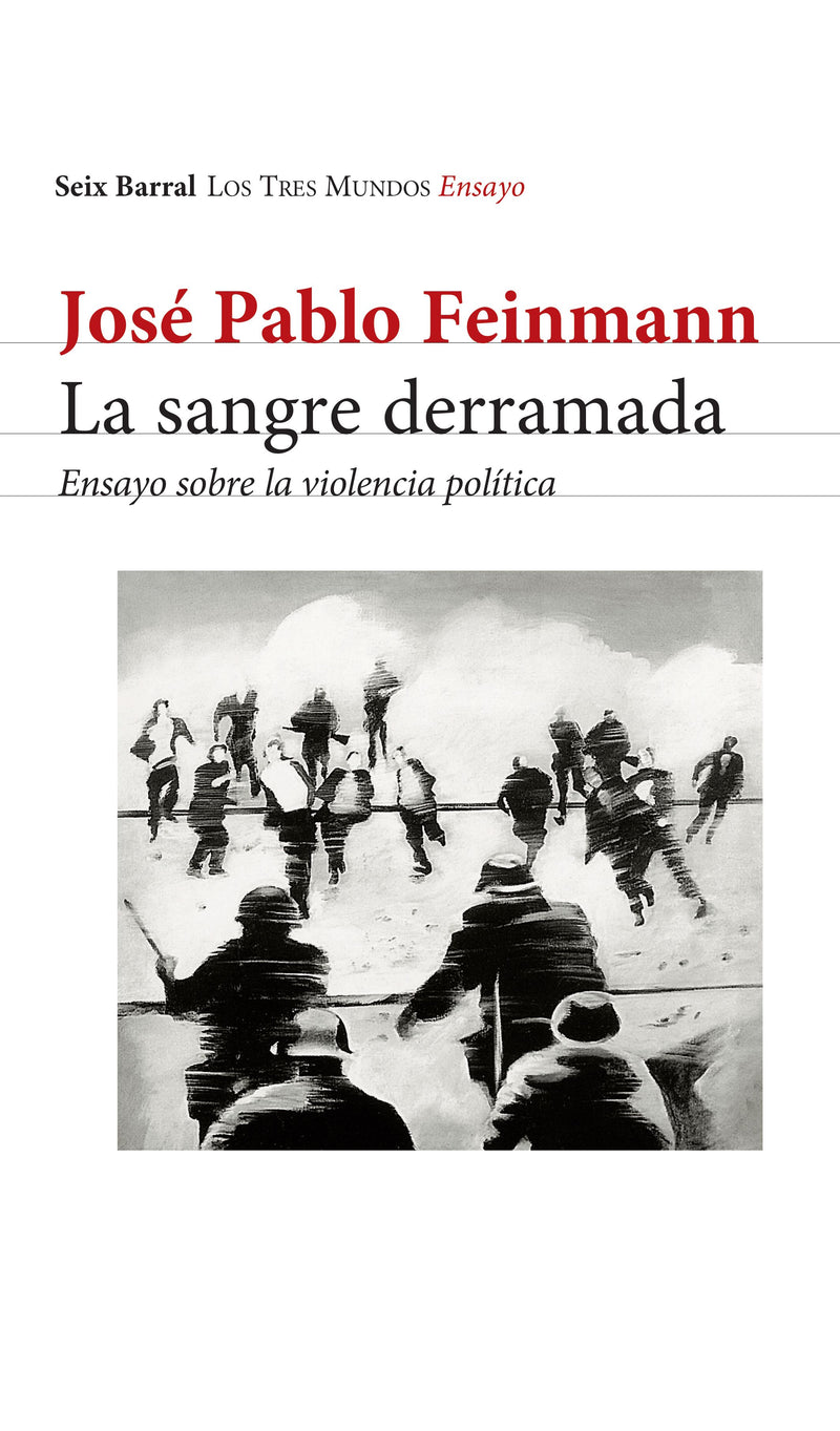 La sangre derramada     -  José Pablo Feinmann  - IMPRESIÓN A DEMANDA
