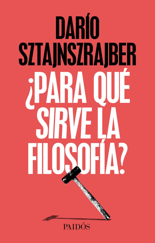 ¿Para que sirve la filosofía?   -  Darío Sztajnszrajber - IMPRESIÓN A DEMANDA